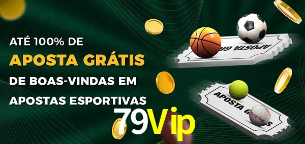 79Vip Ate 100% de Aposta Gratis