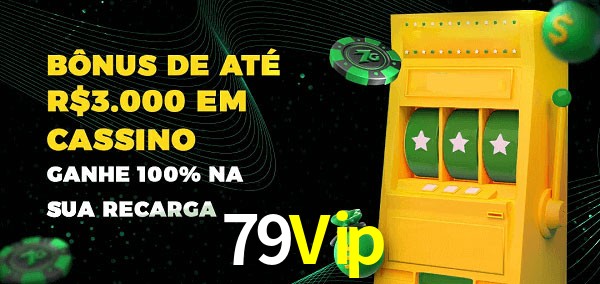 79Vip melhor bônus de depósito